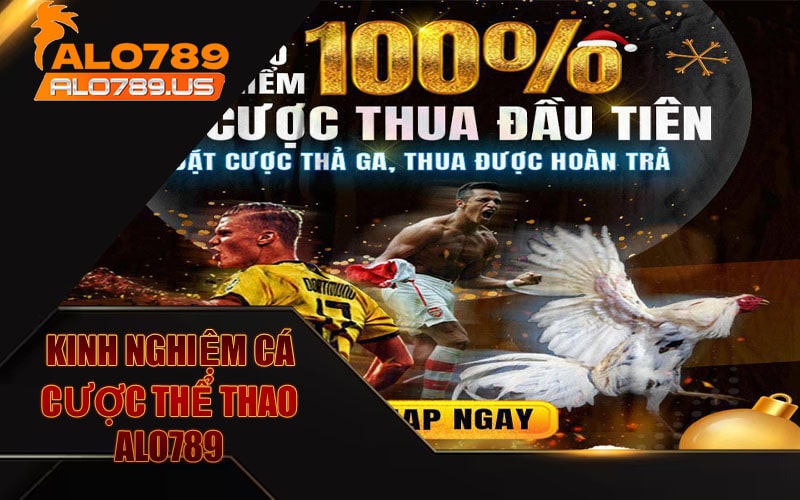 Kinh nghiệm cá cược thể thao alo789