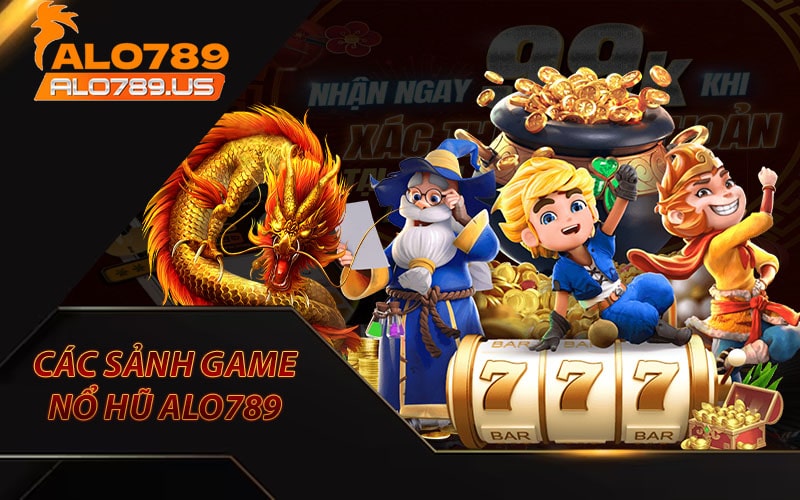 Một số sảnh game nổ hũ alo789 bạn cần biết 